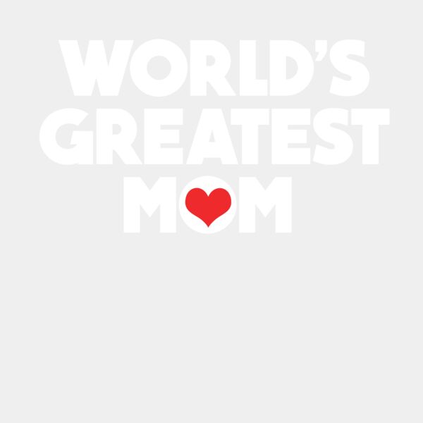 Worlds Greatest Mom Thumbnail