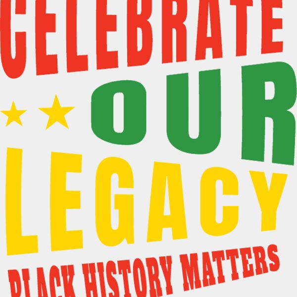 Celebrate our Legacy Black History Matters Thumbnail