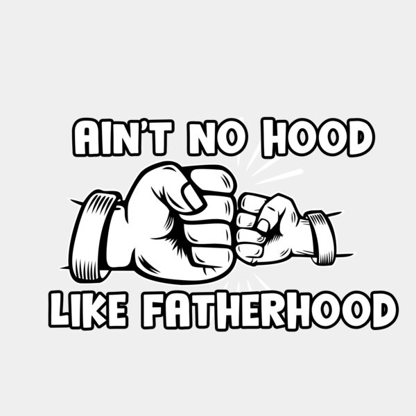 Ain'tnohoodlikefatherhood Thumbnail
